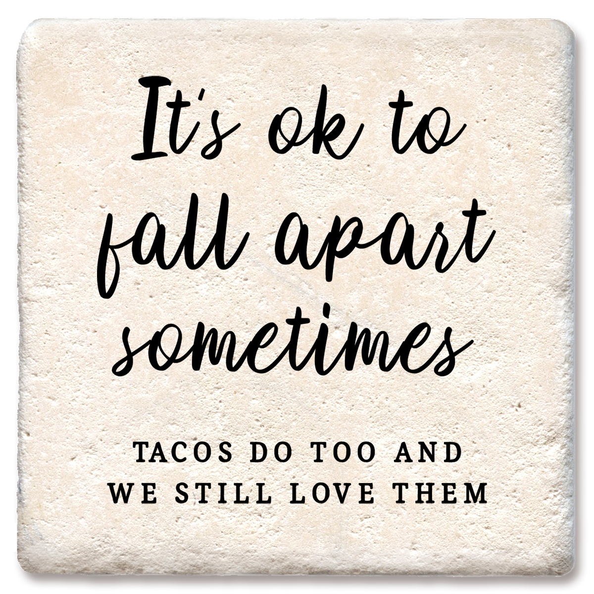 Coaster It's OK to Fall Apart Sometimes