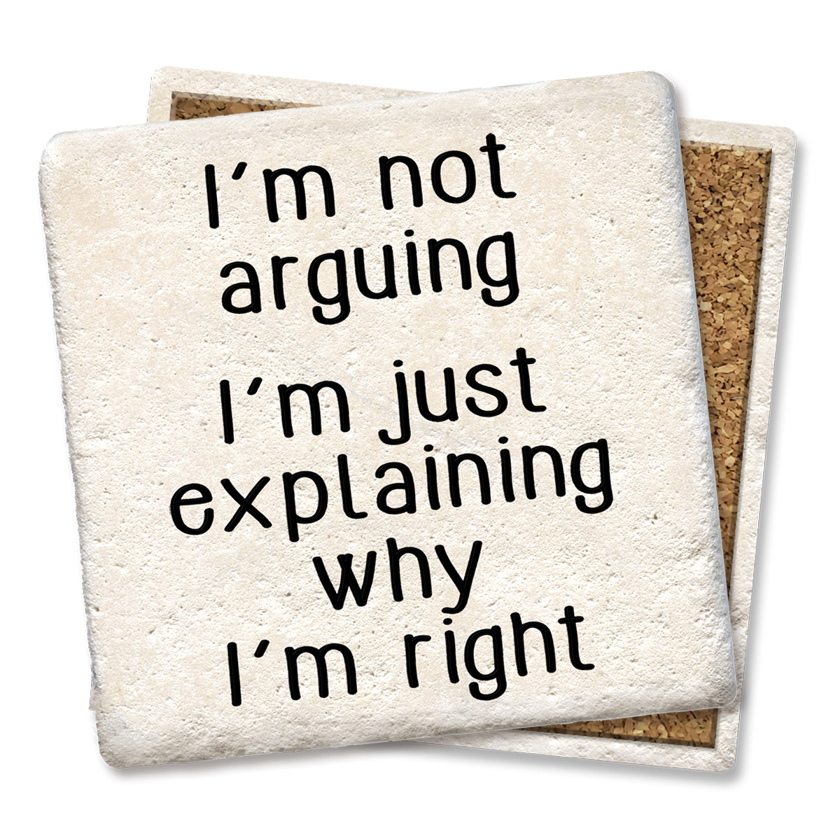 DRINK COASTER I'M NOT ARGUING
