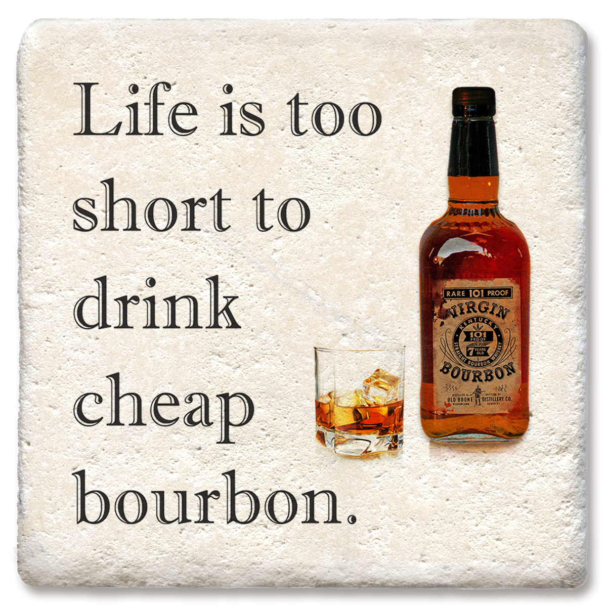 Drink Coaster Life Is Too Short Cheap Bourbon Coaster