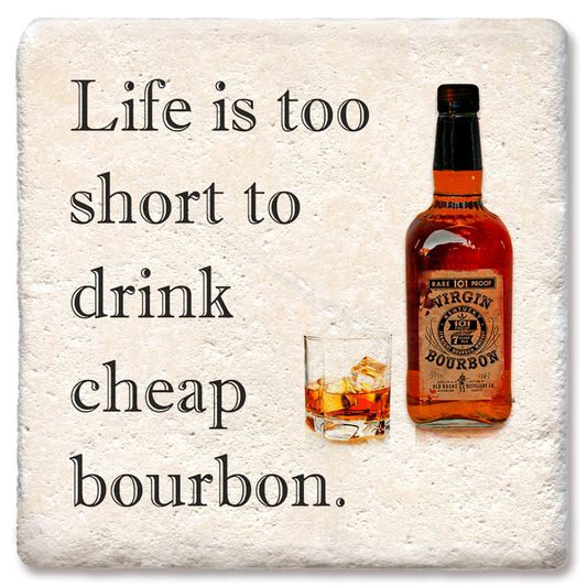 Drink Coaster Life Is Too Short Cheap Bourbon Coaster