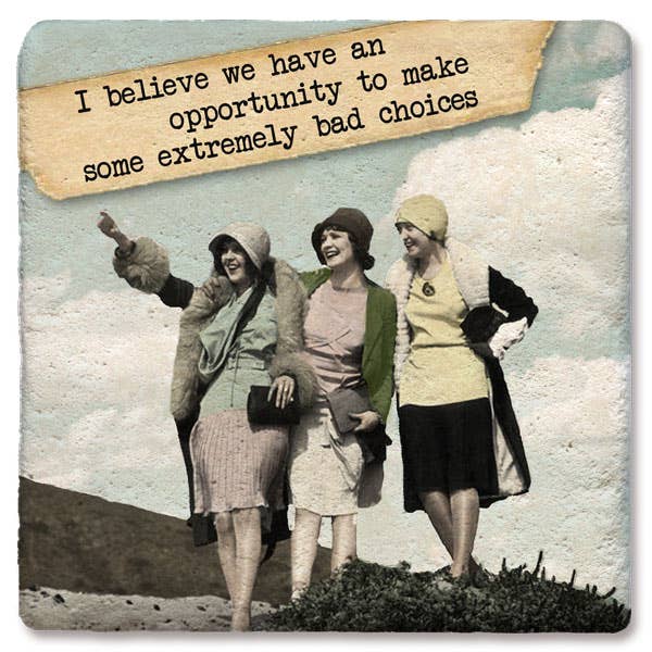 Extremely bad choices coaster